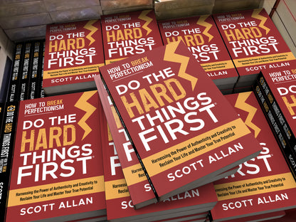 Do the Hard Things First: How to Break Perfectionism: Harnessing the Power of Authenticity and Creativity to Reclaim Your Life and Master Your True Potential