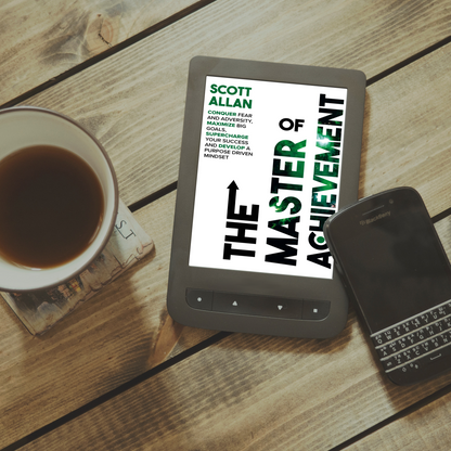 The Master of Achievement: Conquer Fear and Adversity, Maximize Big Goals, Supercharge Your Success and Develop a Purpose Driven Mindset