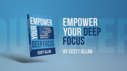 Empower Your Deep Focus: Win Over Distraction, Master Your Attention, and Train Your Brain to Improve Memory, Concentration, and Cognitive Skills